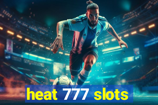 heat 777 slots